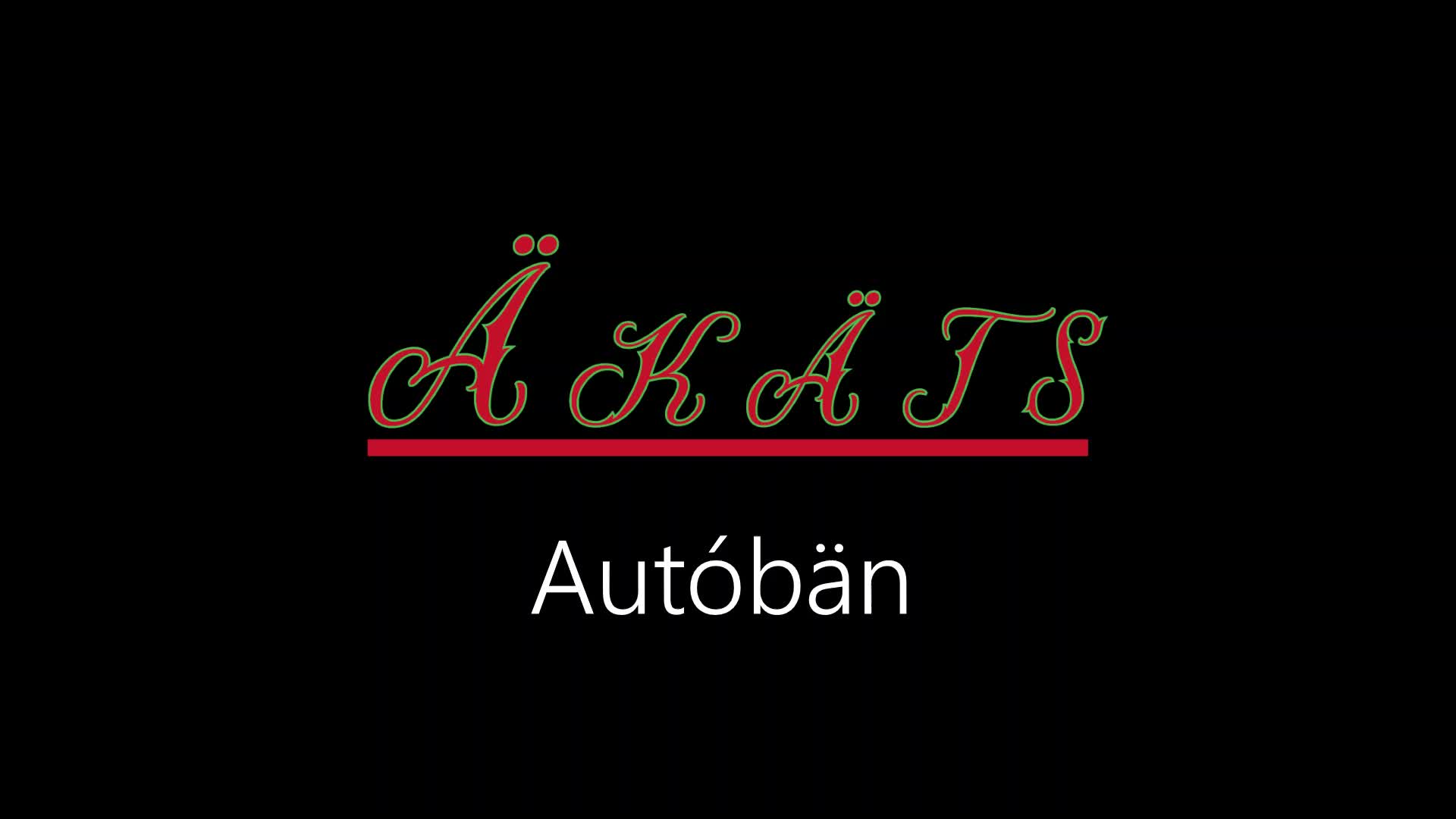 Äkäts ¦ Autóbän (officiäl audió)
