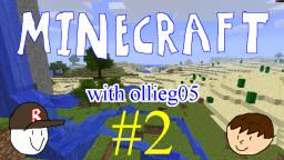 Minecraft with ollieg05 #2: DIAMONDS!!!!!!!