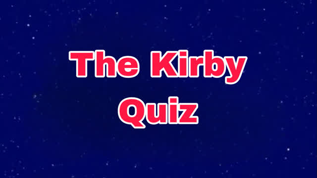 The Kirby quiz part 2 The Kirby quiz part 2