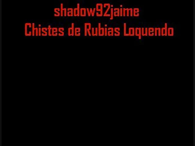 chistes de rubias loquendo