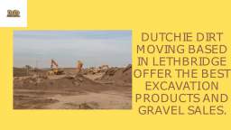 Get the Top Gravel Crushing Service from Dutchie Dirt Moving In Lethbridge