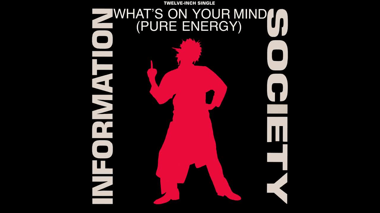 Information Society - What's On Your Mind (Pure Energy)