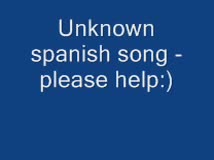 Unknown spanish song