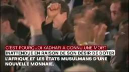 VOILA POURQUOI IL ONT PRIS KADHAFI