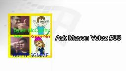 (DISOWNED) Ask Mason Velez #04 (CLOSED)
