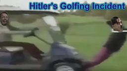 Downfall parody - Hitlers Golfing Incident