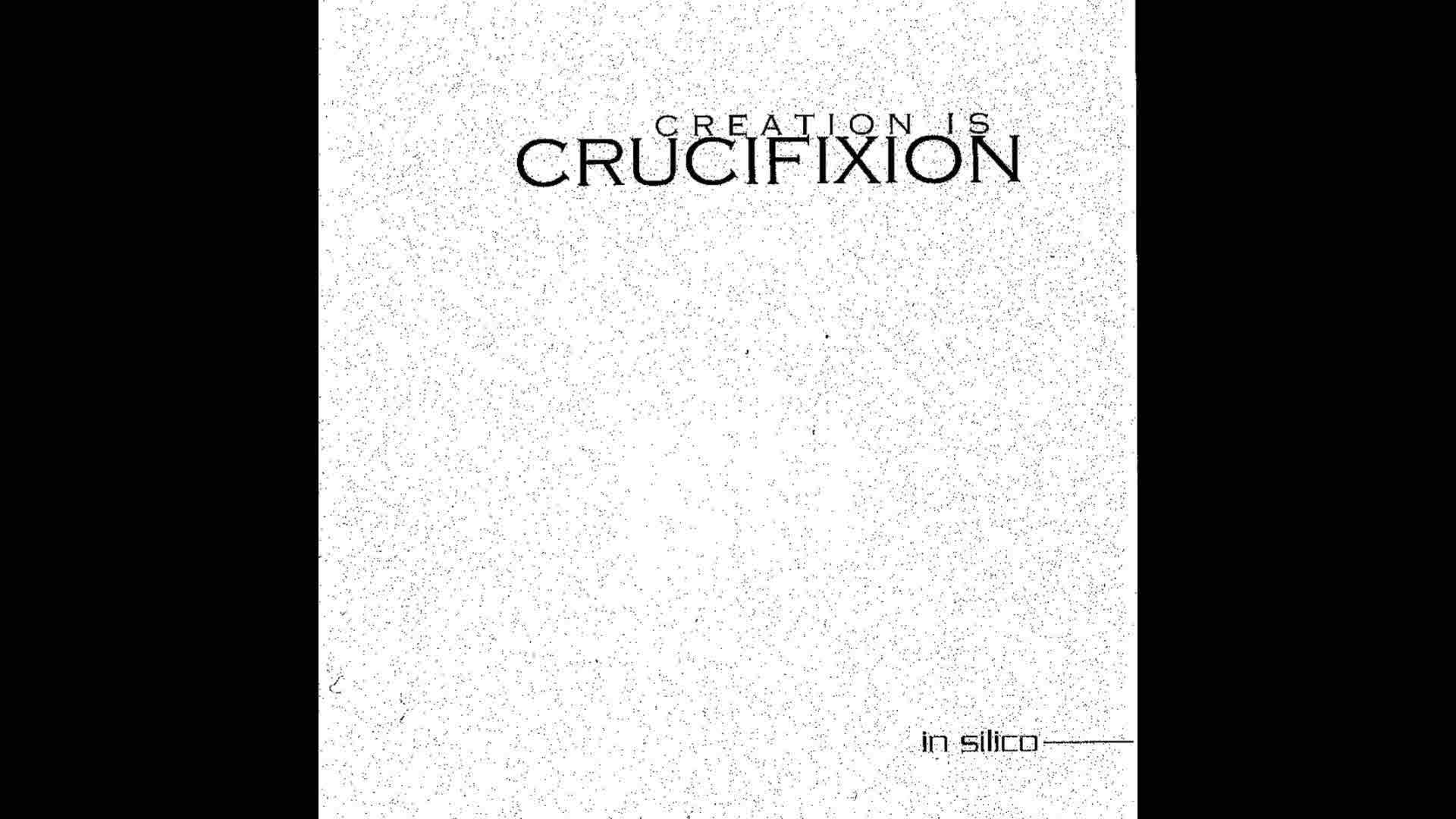 Creation Is Crucifixion - In_Silico (Full Album)