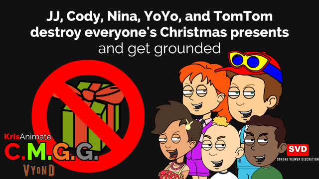 CMGG: JJ, Cody, Nina, YoYo, and TomTom destroy everyone's Christmas presents and get grounded