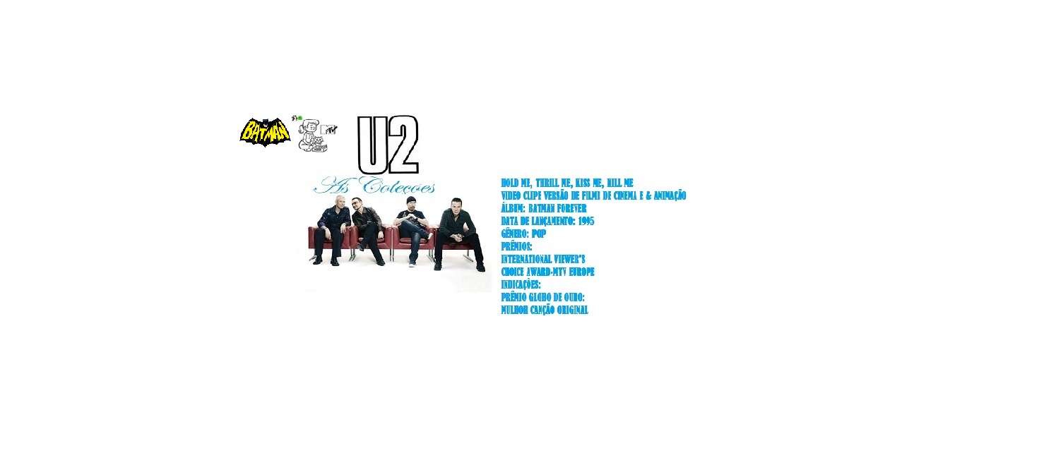 U2 _ HOLD ME, THRILL ME, KISS ME, KILL ME VIDEO CLIPE