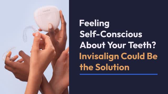 Feeling Self-Conscious About Your Teeth Invisalign Could Be the Solution