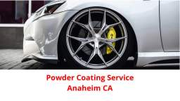 Proper Motion: Powder Coating Service in Anaheim, CA