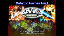 Star Wars Galactic Heroes Haul (mostly Phantom Menace and Attack of the Clones related)