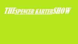 The Spencer Karter Show (Season 1, Episode 1)