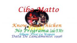 CIBO MATTO _ KNOW YOUR CHICKEN VIDEO CLIP 1ª VERSÃO