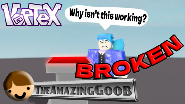 This game is BROKEN!! (Vortex Click A Button)