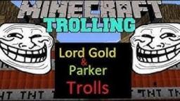 Lord Gold & Parker Trolls Ep 1