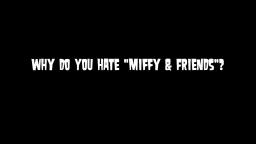 Question #4 (For Miffy & Friends Haters Only)