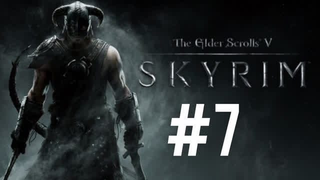 The Elders Scrolls V Skyrim-#7-ПРОХОЖДЕНИЕ НА РУССКОМ ЯЗЫКЕ