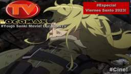 LocomaxTv Bolivia Especial Semana Santa Viernes Santo Youjo Senki 2023 LocomaxTv Bolivia Especial Semana Santa Viernes Santo Youjo Senki 2023