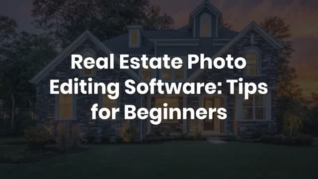 Real Estate Photo Editing Software Tips for Beginners