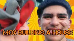 Mox Vlogs[45]-Mox building a house