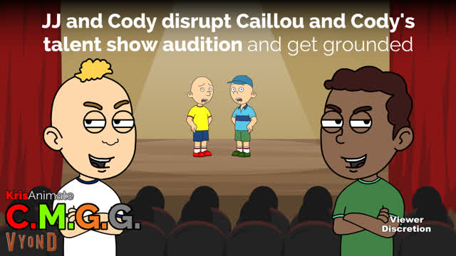 CMGG: JJ and Cody disrupt Caillou and Cody's talent show audition and get grounded