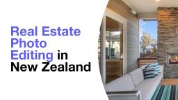 Real Estate Photo Editing in New Zealand
