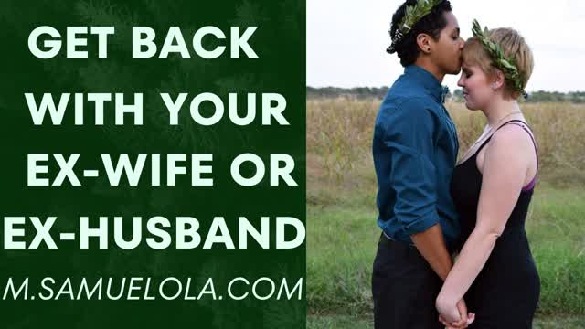Getting Back With An Ex Wife or Ex Husband after Marriage Problems