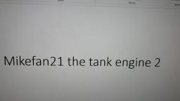 Mikefan21 the tank engine 2