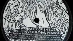 Passenger Of Shit – Bash My Intestines Up My Anus