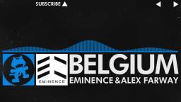 [Trance] - Belgium - Eminence & Alex Farway [Monstercat Release]