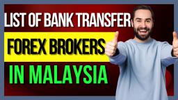 List Of Bank Transfer Forex Brokers In Malaysia 💸 Malaysia Forex Trading 💸