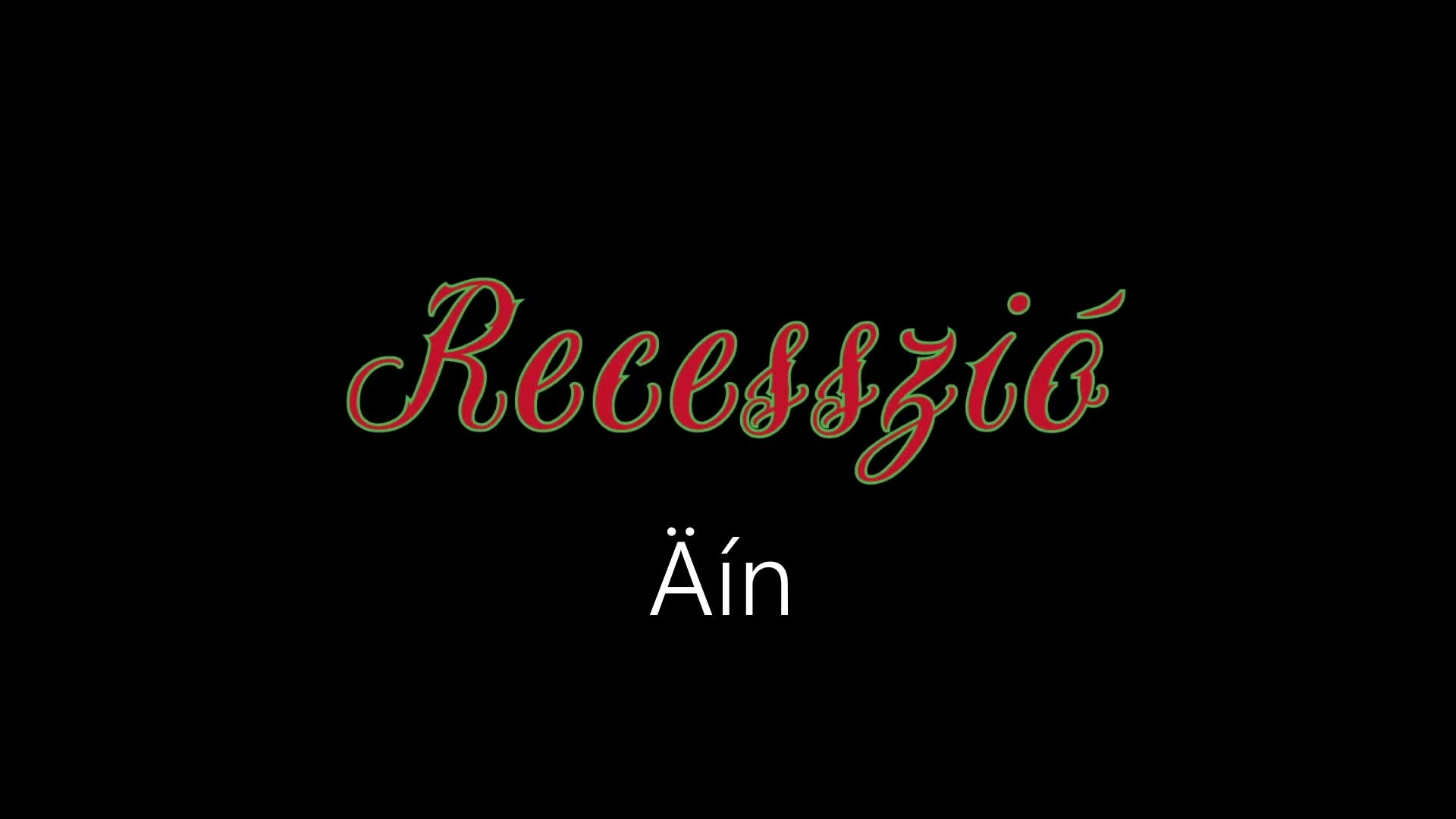 Recesszió ¦ Äín (officiäł auđió) Recesszió ¦ Äín (officiäł auđió)