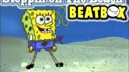 Spongebob Steppin On the Beach Beatbox