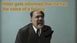 Downfall parody - Hitler gets informed that he has the voice of a fat guy