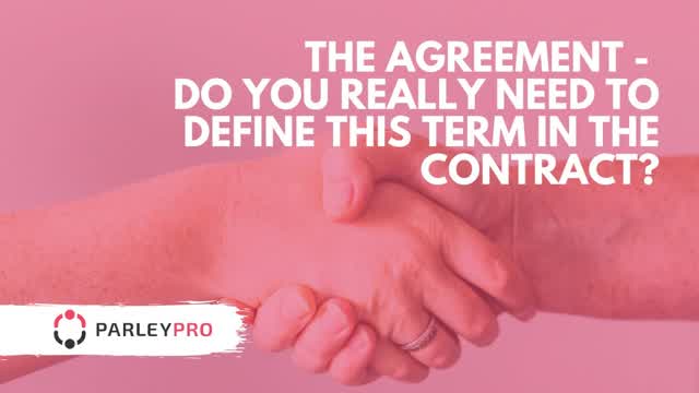 Agreement Definition - Do You Really Need to Use It In the Contract