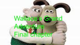 Wallaces Grand Adventure Final Part