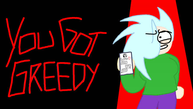 You Got Greedy (INDIE MUSIC DEMO) You Got Greedy (INDIE MUSIC DEMO)
