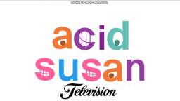 Acid Susan Television - Acid Susan Logo Bloopers Take 5 (UPDATE)