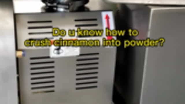 Do u know how to crush cinnamon into powder by cinnamon grinding machine?