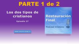 Los dos tipos de cristianos  (podcast n° 27) | parte 1 de 2