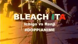 ►BLEACH ITA Fanmade◄Ichigo Vs Renji (Ruggero Andreozzi vs Maurizio Merluzzo) #DOPPIANIME