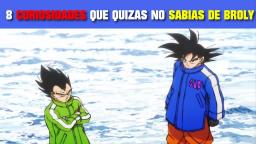 8 Curiosidades Que Tal Vez No Conocías Sobre Dragon Ball Super Broly