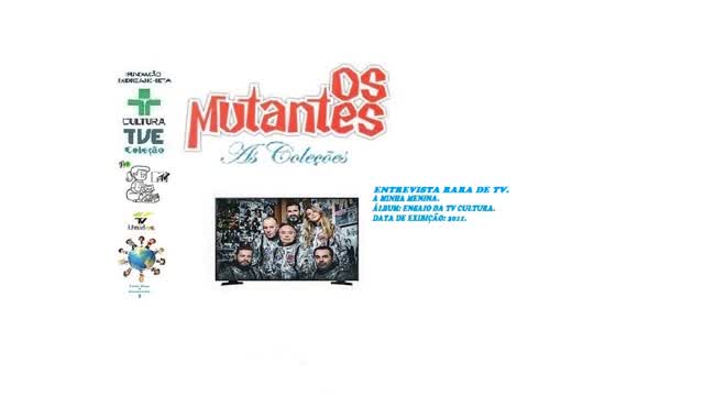 OS MUTANTES _ A MINHA MENINA ENTREVISTA DE TV