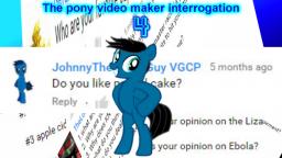 The pony video maker interrogation 4 (1/2)