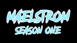 Maelstrom - Final Trailer