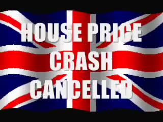 HOUSE PRICE CRASH CANCELLED