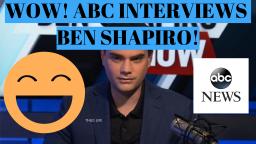 ABC INTERVIEWED BEN SHAPIRO!!!