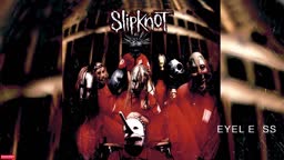 Slipknot - Eyeless (Audio)