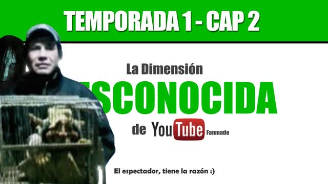 La Dimensión Desconocida de YouTube Fanmade - Capítulo 2 (2019)